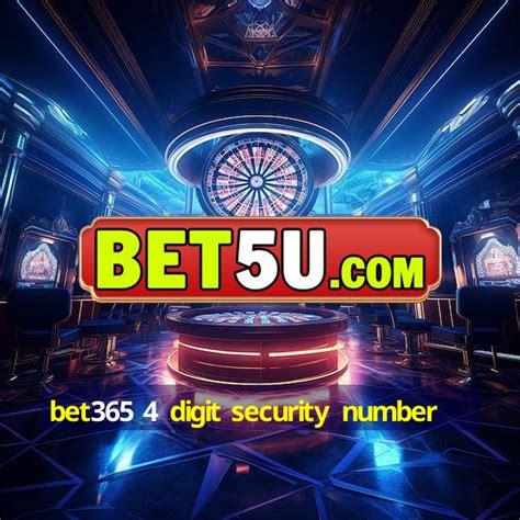 four digit security number bet365